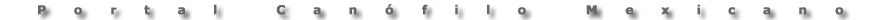 portal canofilo Mexicano
